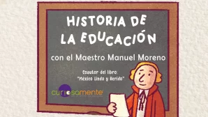 Pasado y Futuro de la Educación ?‍? con el Maestro Manuel Moreno Castañeda